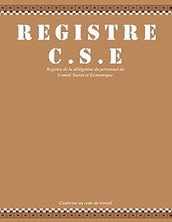 Registre C.S.E de la délégation du personnel du comité social et économique – Conforme au code du travail: Obligatoire au-delà de 10 salariés - ... articles L2315-21 à L2315-22 - grand format
