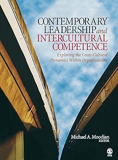 Contemporary Leadership and Intercultural Competence: Exploring the Cross-Cultural Dynamics Within Organizations